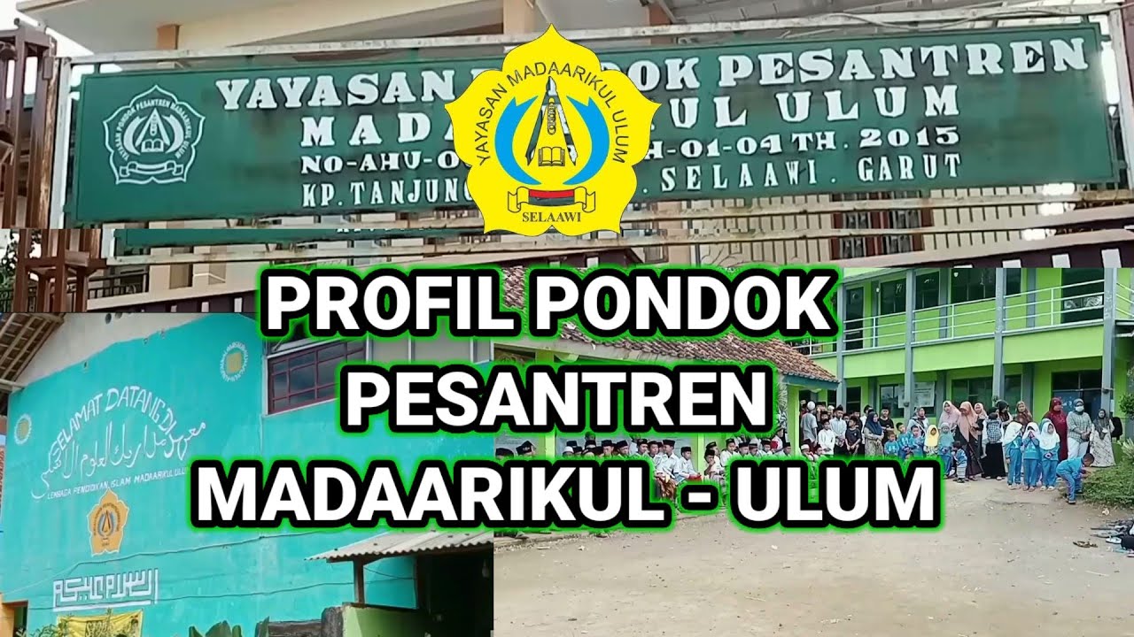 PROFIL PONDOK PESANTREN MADAARIKUL - ULUM //KP.TANJUNG//KEC_SELAAWI//KAB_GARUT