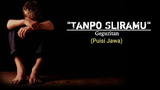Geguritan, Puisi Jawa - TANPO SLIRAMU Geguritan, Puisi Jawa - TANPO SLIRAMU