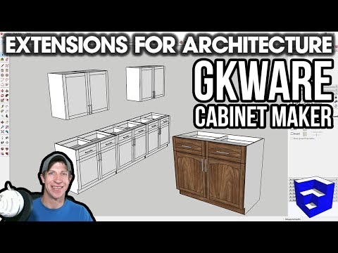 SketchUp Extensions FOR ARCHITECTURE - Easy Cabinets with GKWare Cabinet Maker