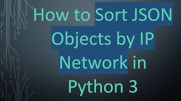 How to Sort JSON Objects by IP Network in Python 3