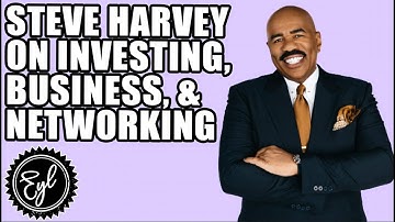 Steve Harvey on Investing, Business, & Networking