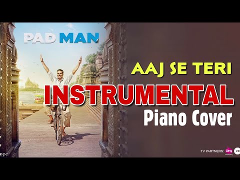 Aaj Se Teri (PADMAN) - INSTRUMENTAL Version | Piano Cover With Lyrics | Bollywood Piano Cover
