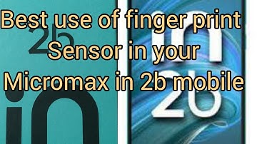 how to use finger print sensor in your micromax in 2b mobile || 24 techno mx