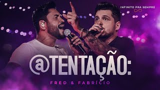 Fred e Fabrício - @Tentação (Infinito Pra Sempre)