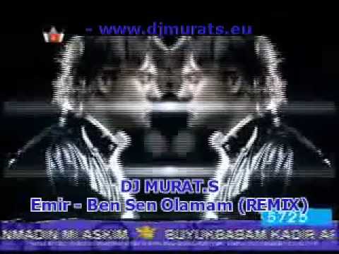 DJ MURAT.S vs. Emir - Ben Sen Olamam ( REMIX ) Videoklip