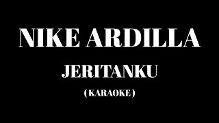 NIKE ARDILLA - Jeritanku ( Karaoke )