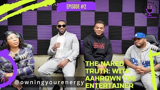 The Naked Truth:A Look Inside The Life of Male Exotic Dancers! Episode #2 w/ Aahrown The Entertainer