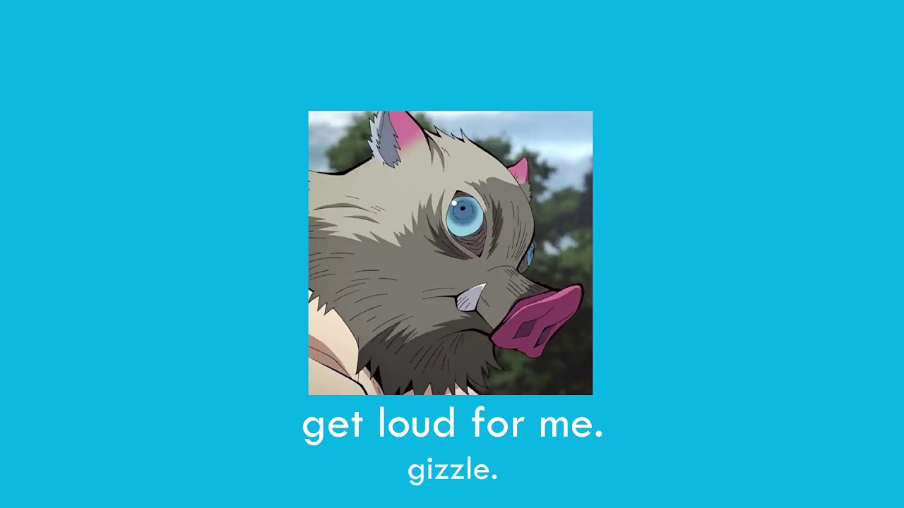 Gizzle Get Loud For Me