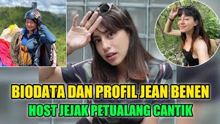 BIODATA DAN PROFIL JEAN BENEN • HOST JEJAK PETUALANG CANTIK YANG JADI SOROTAN