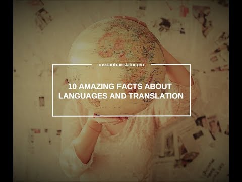 10 AMAZING FACTS ABOUT TRANSLATION AND LANGUAGES