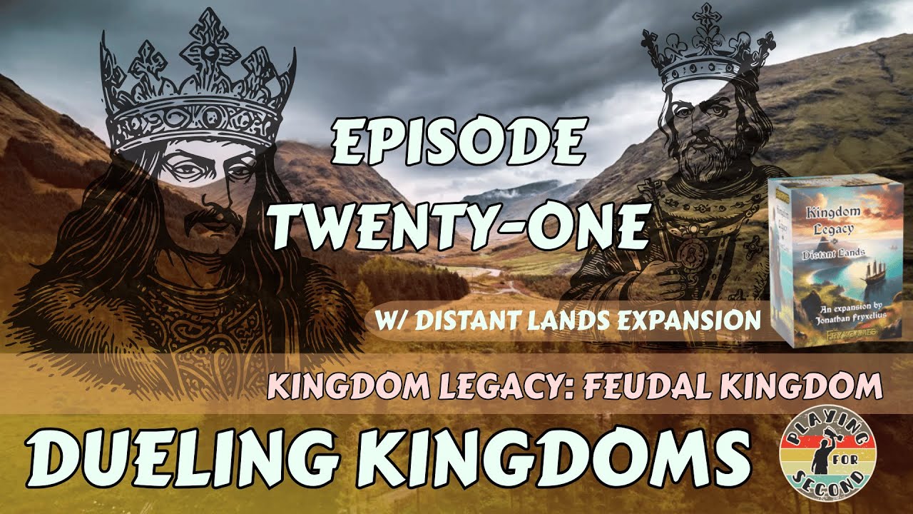 Dueling Kingdoms ⚔️ Episode 21 (w/Distant Lands)