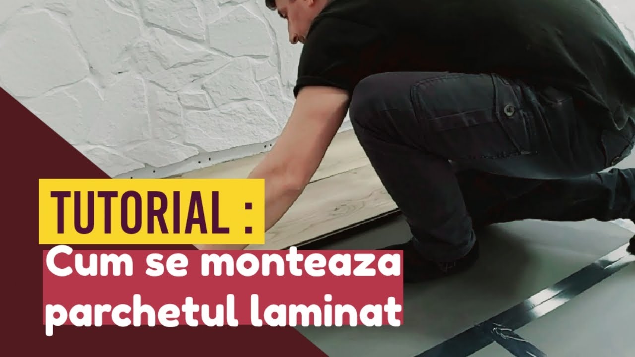 Cum se monteaza parchetul laminat_TUTORIAL