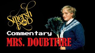 Smersh Pod - Mrs Doubtfire