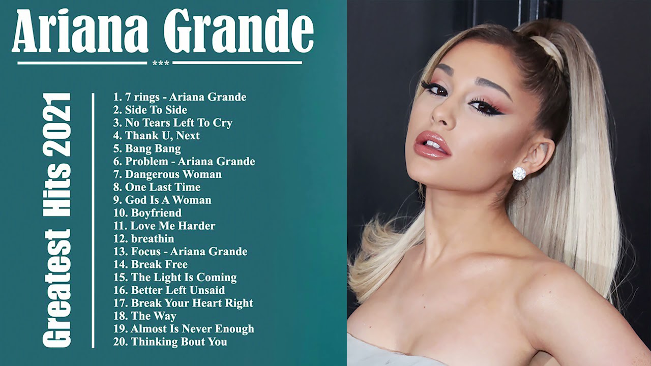 Ariana Grande Hits Full Album 2021 - Ariana Best Songs Playlist 2021 YouTube