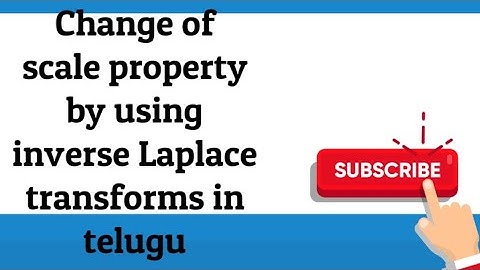 Change of scale property by using inverse Laplace transforms in telugu