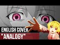 【English Cover】Ayane 彩音 - Analogy (HIGURASHI SOTSU OP) =Maygrace=