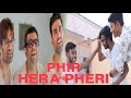 Phir hera pheri spoof  akshay kumar  paresh rawal  best comedy scene  phir hera pheri full movie