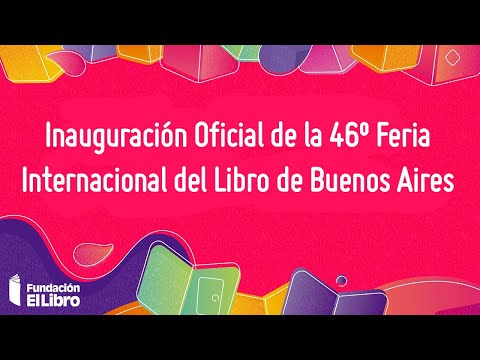 Inauguración 46ª Feria Internacional del Libro de Buenos Aires