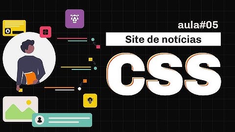Crie um site de notícias - Curso de #CSS aula#05