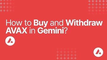 How to Buy and Withdraw AVAX in Gemini