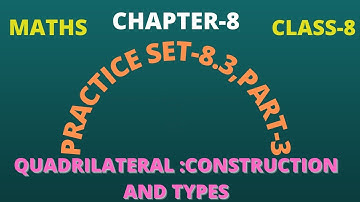 Chapter 8 Quadrilateral construction | Practice set 8.3 class 8 math