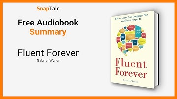 Fluent Forever by Gabriel Wyner: 13 Minute Summary