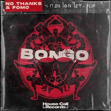 No Thanks & FOMO - Bongo (Fashionista Flip) Preview