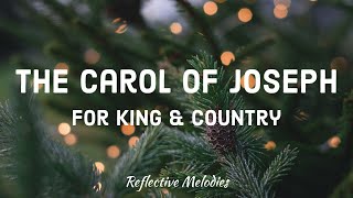 for KING & COUNTRY - The Carol Of Joseph (Lyrics)