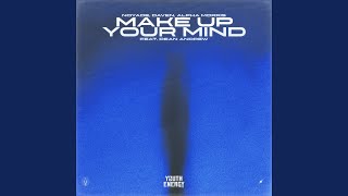 Make up Your Mind (feat. Daven, Alpha Morris & Dean Andrew) - Noyade