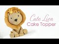 How to make a Cute Lion Cake Topper Tutorial