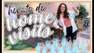 successful home visits! tips/examples + explaining why/how/when to do them for a BIG impact