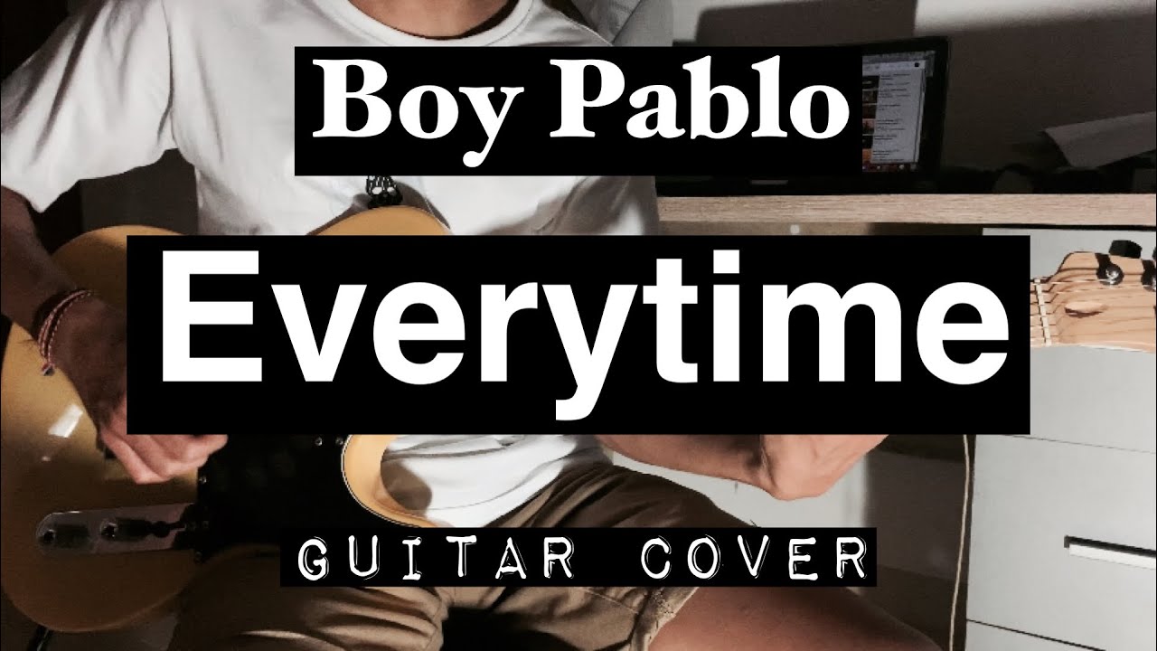 Boy Pablo - Everytime (Guitar Cover)
