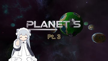 Planet S video Pt. 3