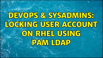 DevOps & SysAdmins: Locking user account on RHEL using PAM LDAP