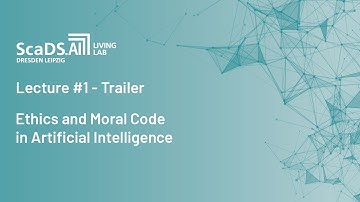 Trailer: #1 Ethics and Moral Code in AI - ScaDS.AI Dresden/Leipzig