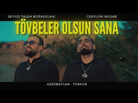 Seyyid Taleh ft Geeflow Musab -  Tövbələr Olsun Sənə  (Official Video)