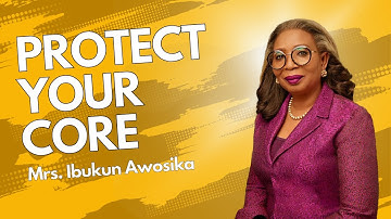 Part 1 | Protect Your Core | Ibukun Awosika