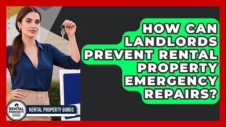 How Can Landlords Prevent Rental Property Emergency Repairs? - Rental Property Gurus