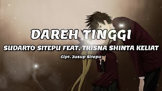 SUDARTO SITEPU FEAT. TRISNA SHINTA KELIAT - Dareh Tinggi | Lirik Lagu Karo