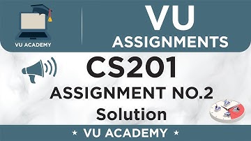CS201 Assignment No. 2 Spring 2020 Solution by VU ACADEMY