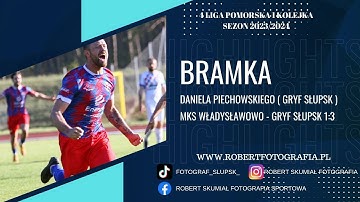 Gol Daniela Piechowskiego  Gryf Słupsk  w meczu z MKS em Władysławowo