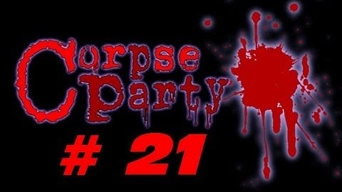 Corpse Party {Chapter 4 - Part 21: Space Change} Commentary