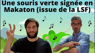 Une Souris Verte Signée En Makaton Issu De La Lsf