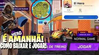 É AMANHÃ!! COMO BAIXAR E JOGAR O ALFA DO EL HERO! TUDO QUE VOCÊ PRECISA SABER!! NOVIDADES EL HERO