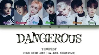 Tempest (템페스트) - Dangerous (Han- Rom- TÜRKÇE ÇEVİRİ) Color Coded Lyrics Resimi