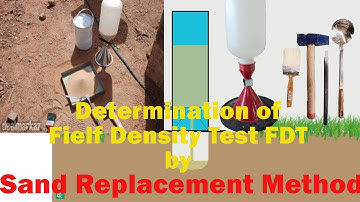 Determination of Field Density Test by Sand Replacement Method, Dry Density of Soil,  (FDT)