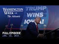 Washington week with the atlantic full episode jan 19 2024