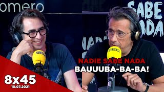 NADIE SABE NADA 8x45 | Bauuuba-ba-ba!