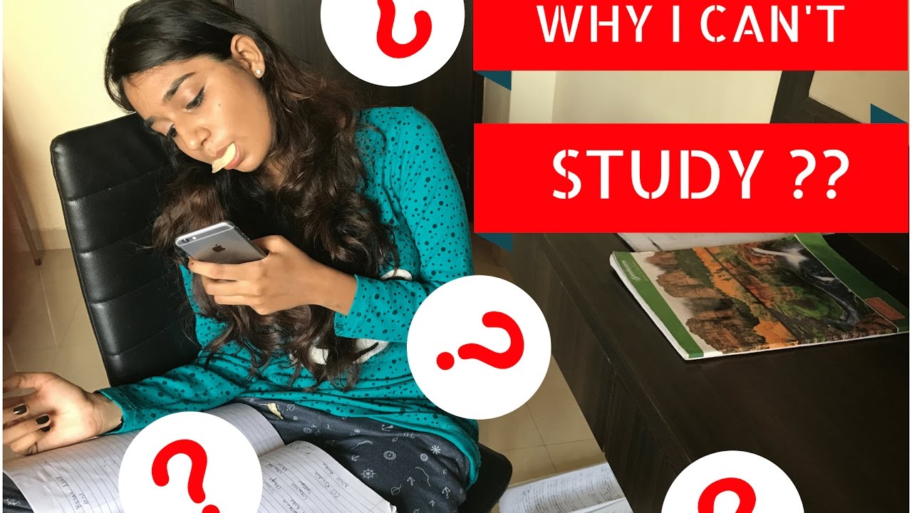 WHY I CAN'T STUDY??? - YouTube