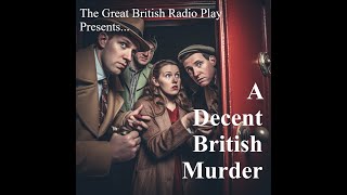 The Great British Radio Play presents ..................A Decent British Murder. screenshot 5